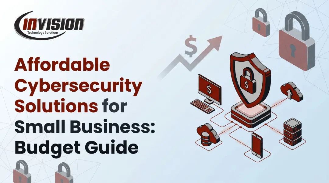 Affordable Cybersecurity Solutions for Small Business: Budget Guide