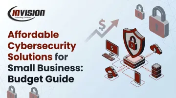 Affordable Cybersecurity Solutions for Small Business: Budget Guide