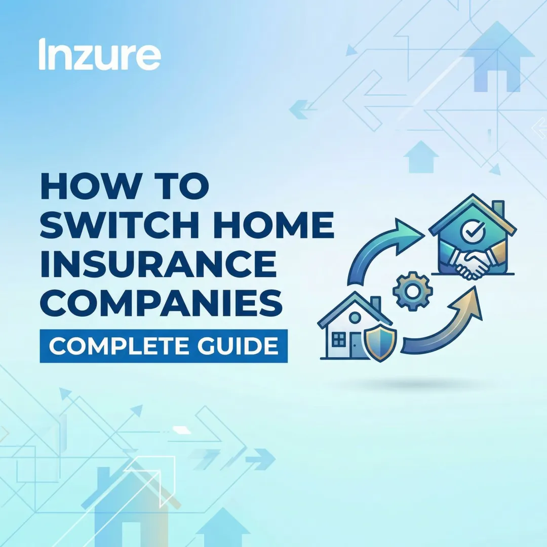 How to Switch Home Insurance Companies: Complete Guide