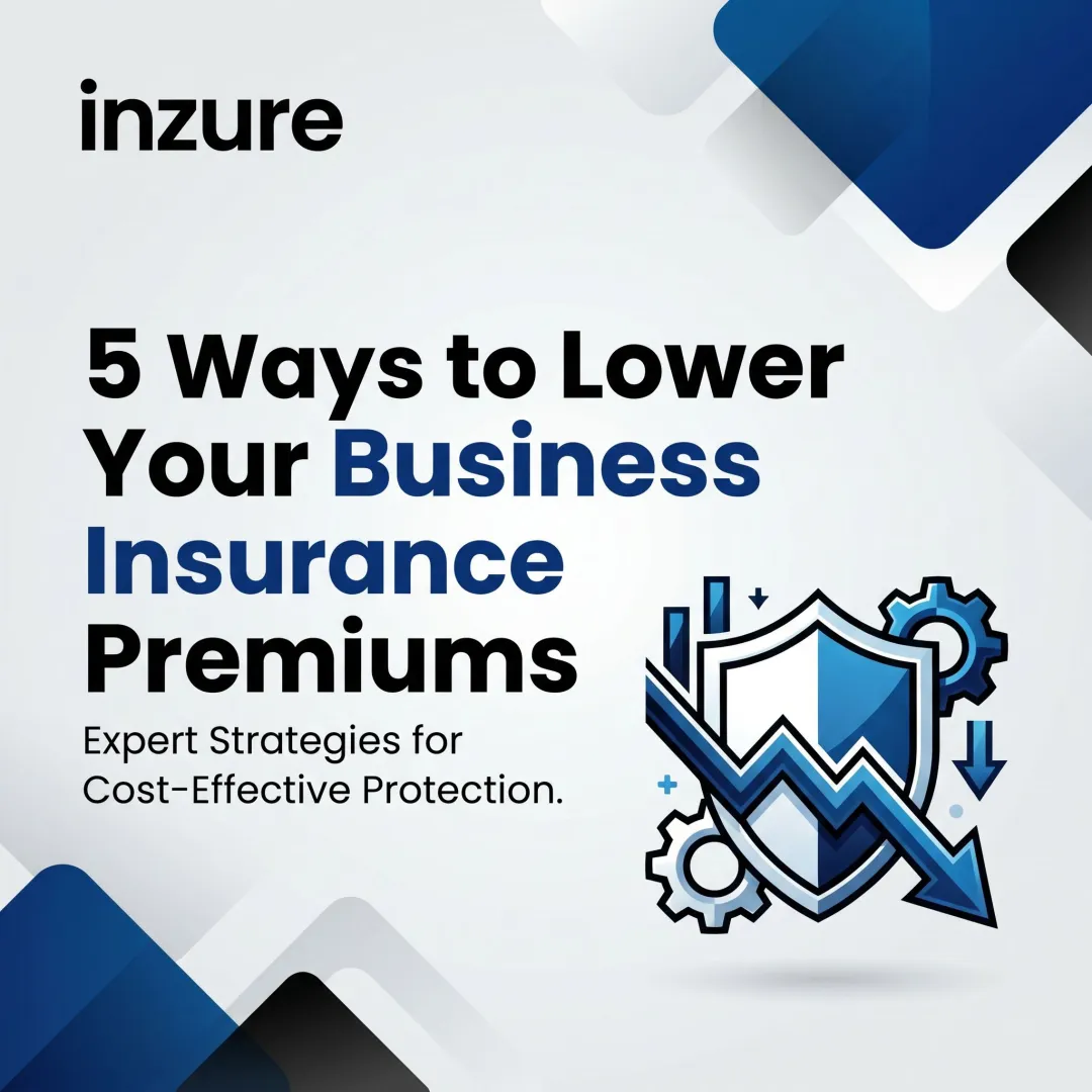 5 Ways to Lower Your Business Insurance Premiums