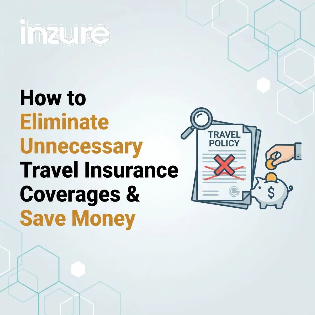 How to Eliminate Unnecessary Travel Insurance Coverages & Save Money