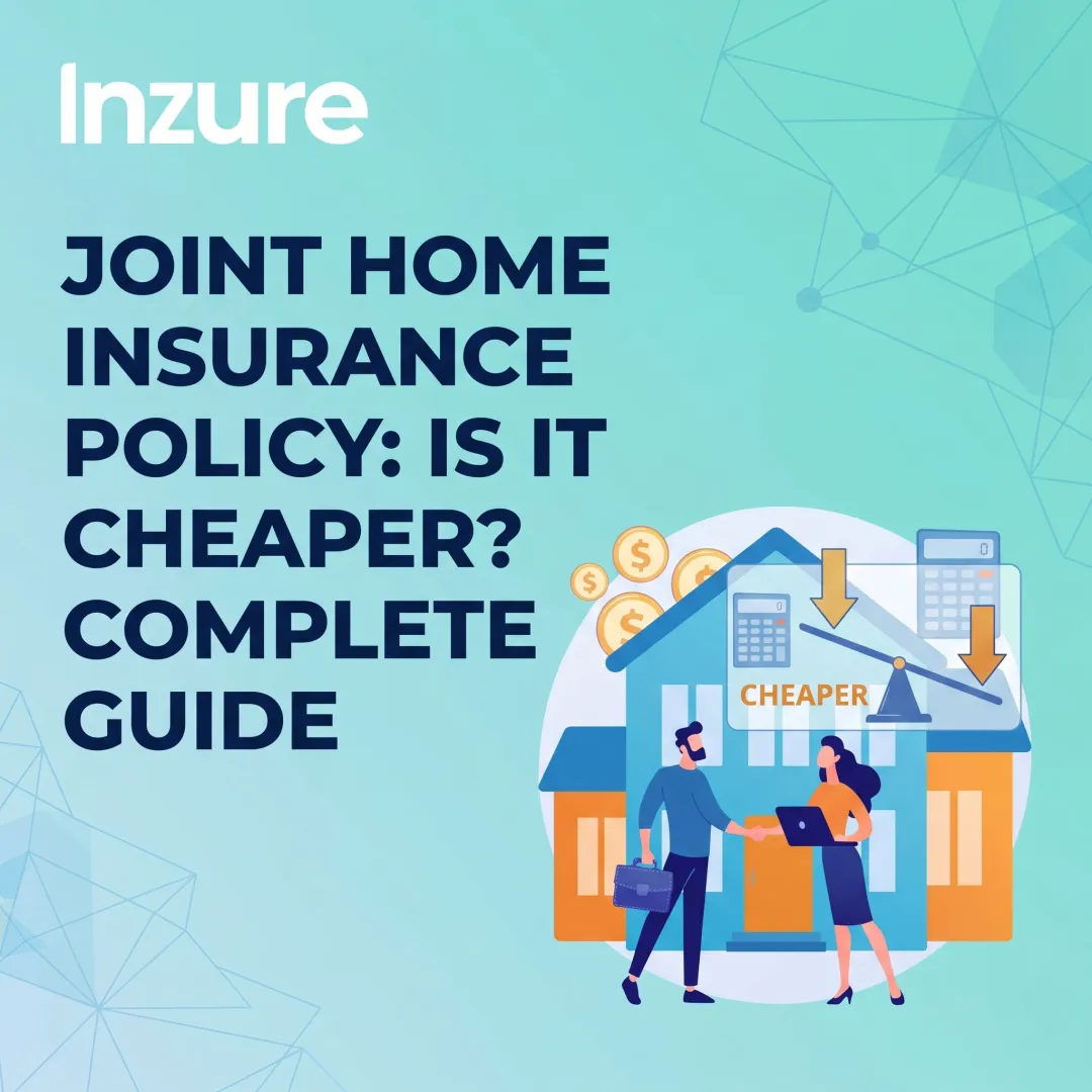 Joint Home Insurance Policy: Is It Cheaper? Complete Guide