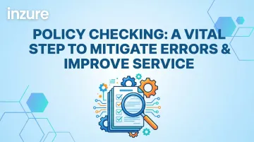 Policy Checking: A Vital Step to Mitigate Errors &amp; Improve Service