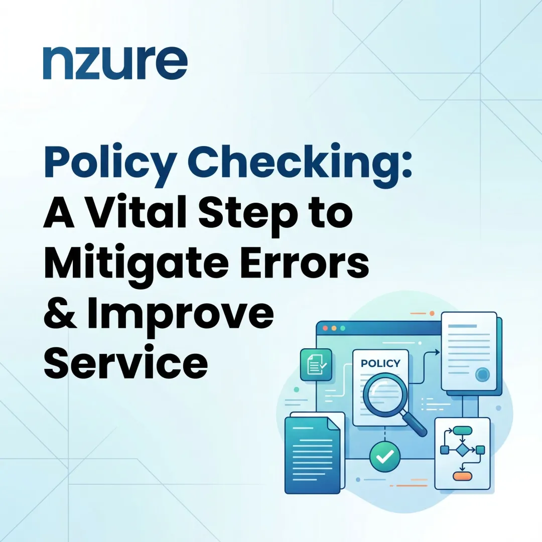 Policy Checking: A Vital Step to Mitigate Errors & Improve Service