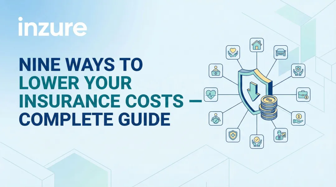 Nine Ways to Lower Your Insurance Costs — Complete Guide
