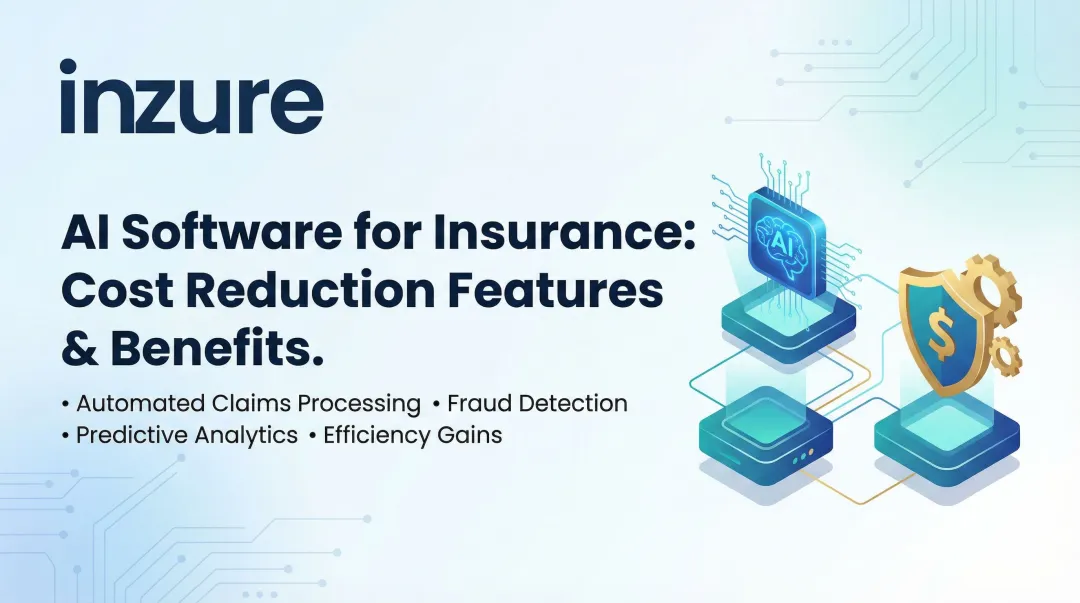 AI Software for Insurance: Cost Reduction Features & Benefits