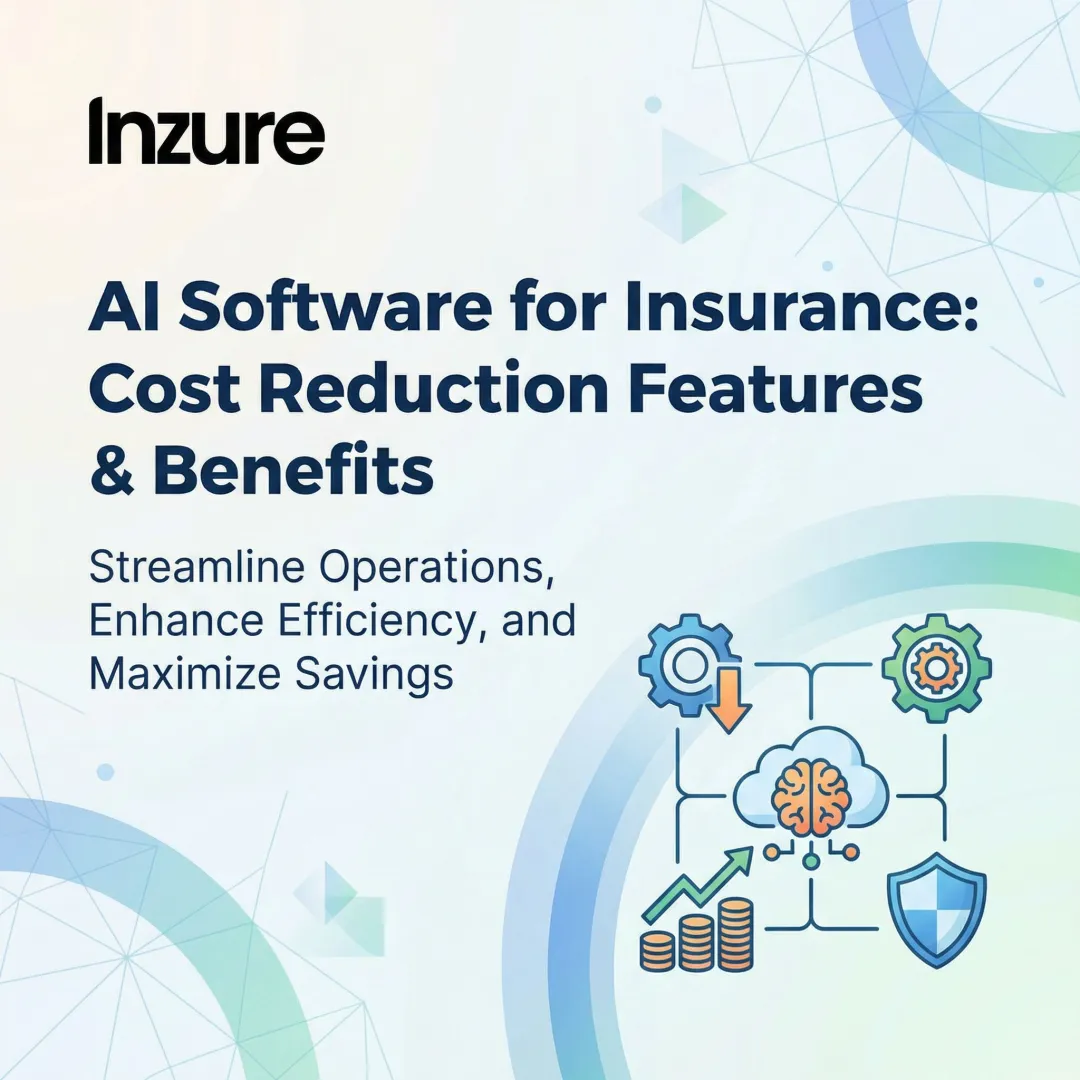 AI Software for Insurance: Cost Reduction Features & Benefits