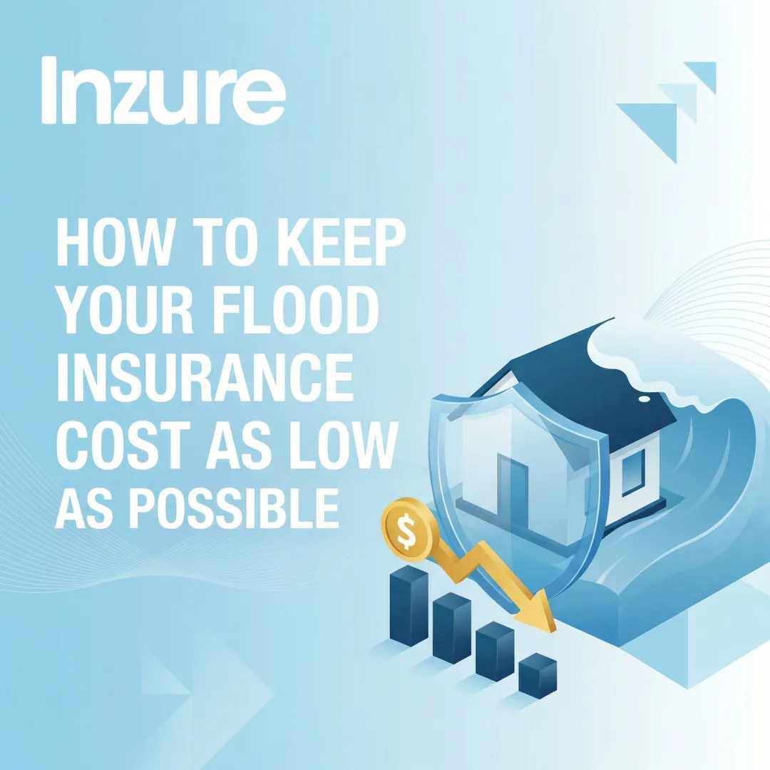 How to Keep Your Flood Insurance Cost as Low as Possible