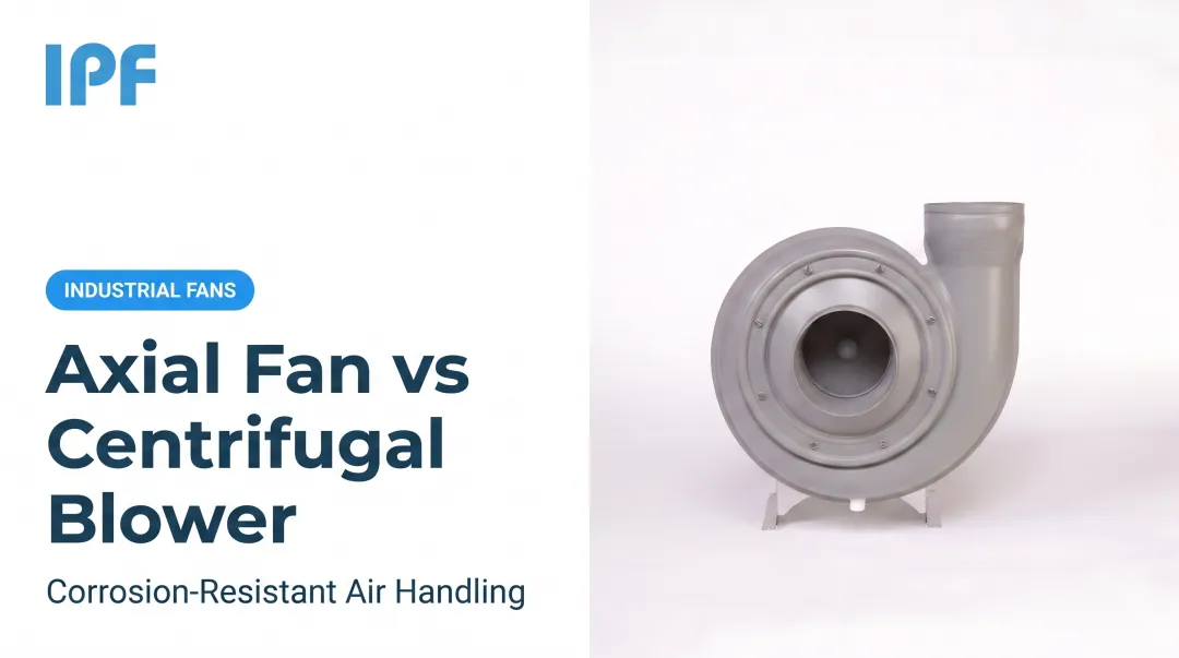Axial Fan vs Centrifugal Blower