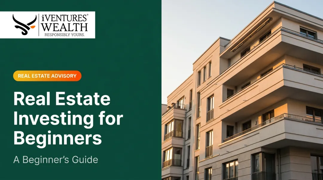 Real Estate Investing for Beginners: A Beginner's Guide