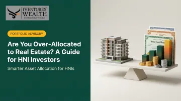Are You Over-Allocated to Real Estate? A Guide for HNI Investors