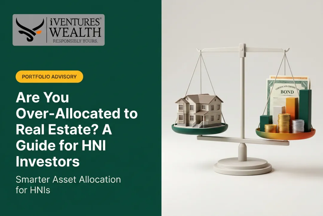 Are You Over-Allocated to Real Estate? A Guide for HNI Investors