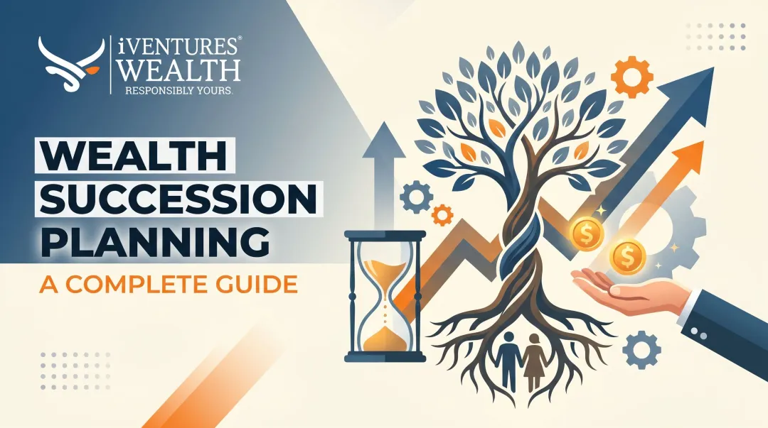 Wealth Succession Planning: A Complete Guide