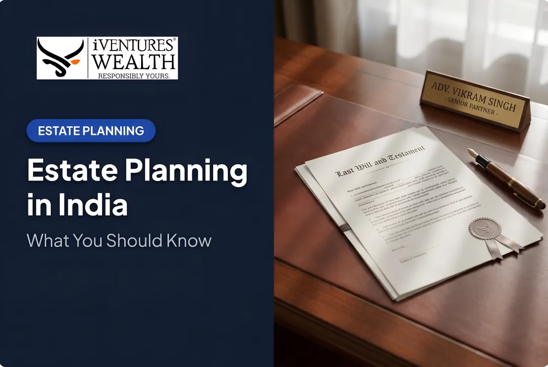 Estate Planning in India: What You Should Know