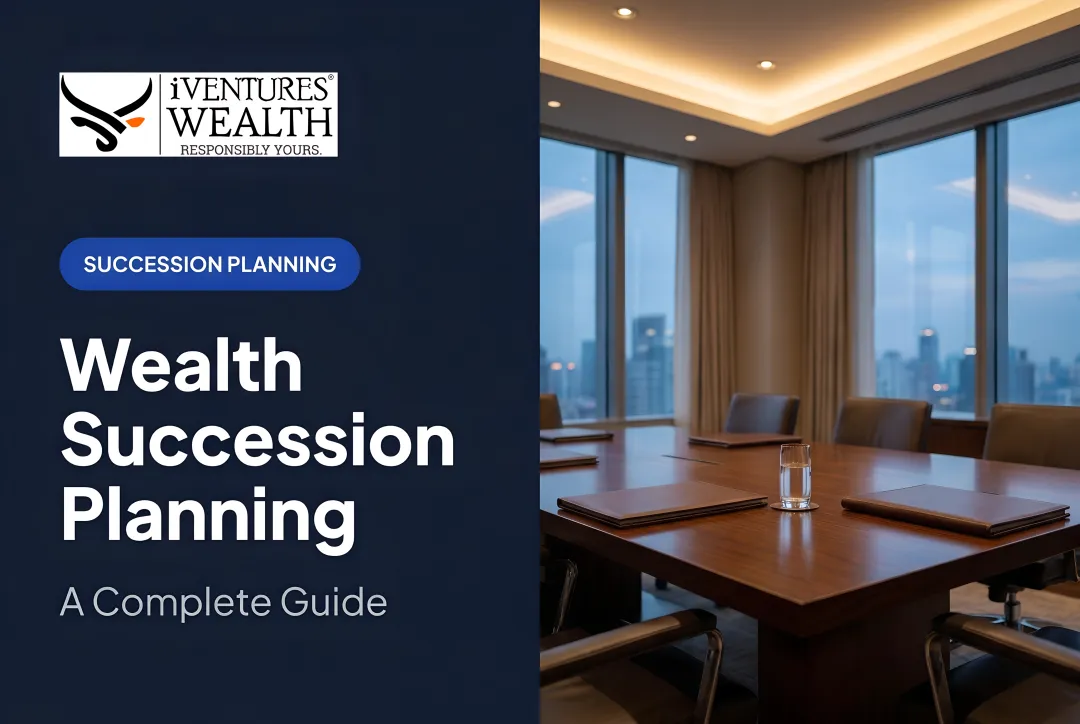 Wealth Succession Planning: A Complete Guide