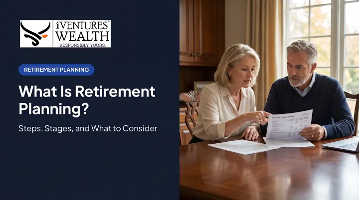 What Is Retirement Planning? Steps, Stages, and What to Consider