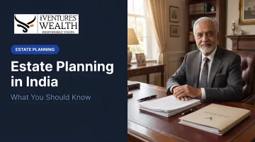 Estate Planning in India: What You Should Know