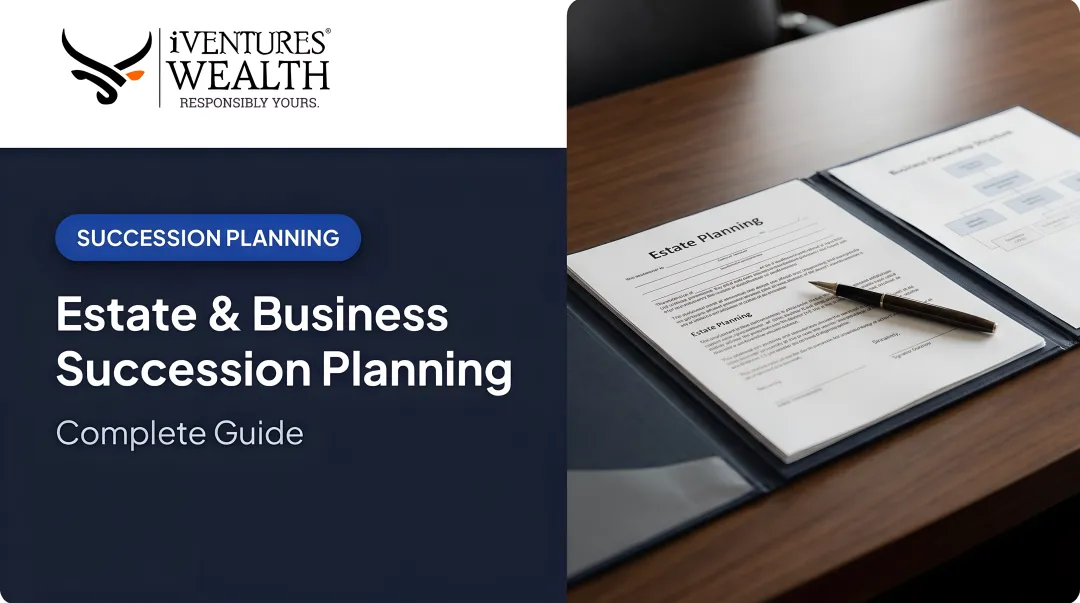 Estate & Business Succession Planning: Complete Guide