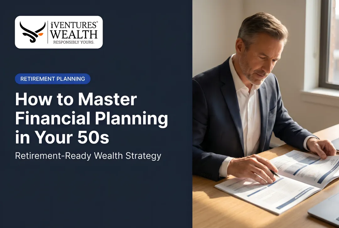 How to Master Financial Planning in Your 50s