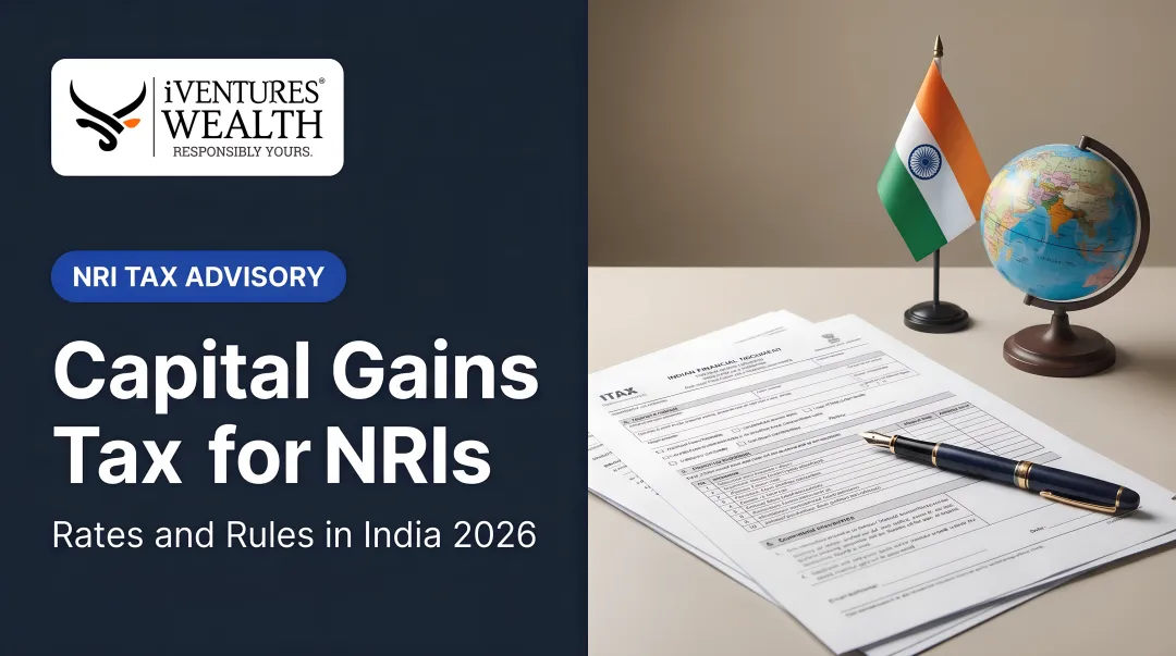 Capital Gains Tax for NRIs: Rates and Rules in India 2026