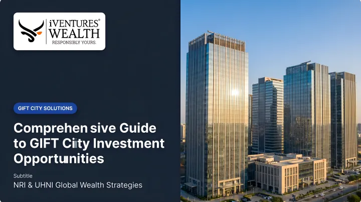 Comprehensive Guide to GIFT City Investment Opportunities
