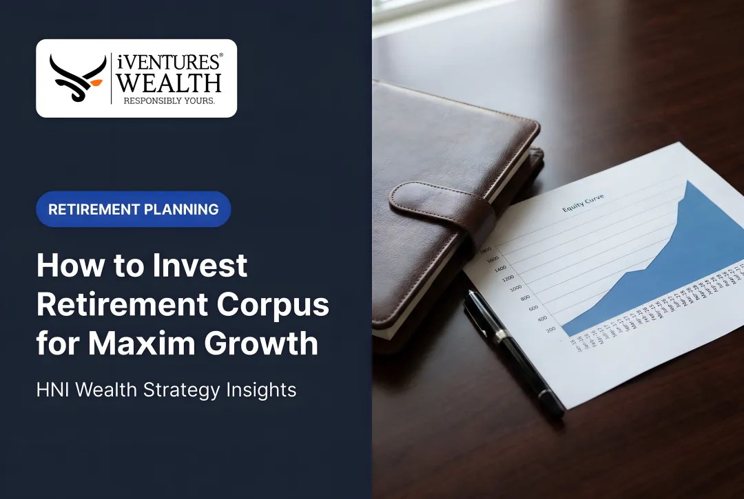 How to Invest Retirement Corpus for Maximum Growth