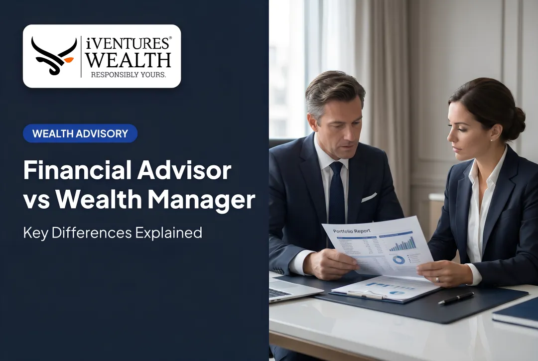 Financial Advisor vs Wealth Manager: Key Differences Explained