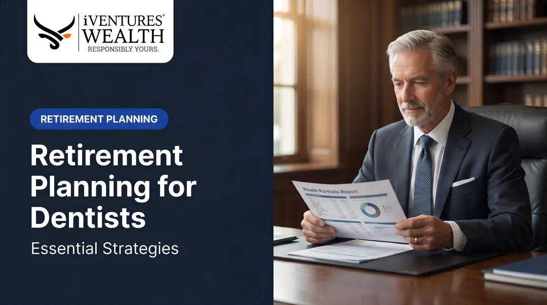 Retirement Planning for Dentists: Essential Strategies