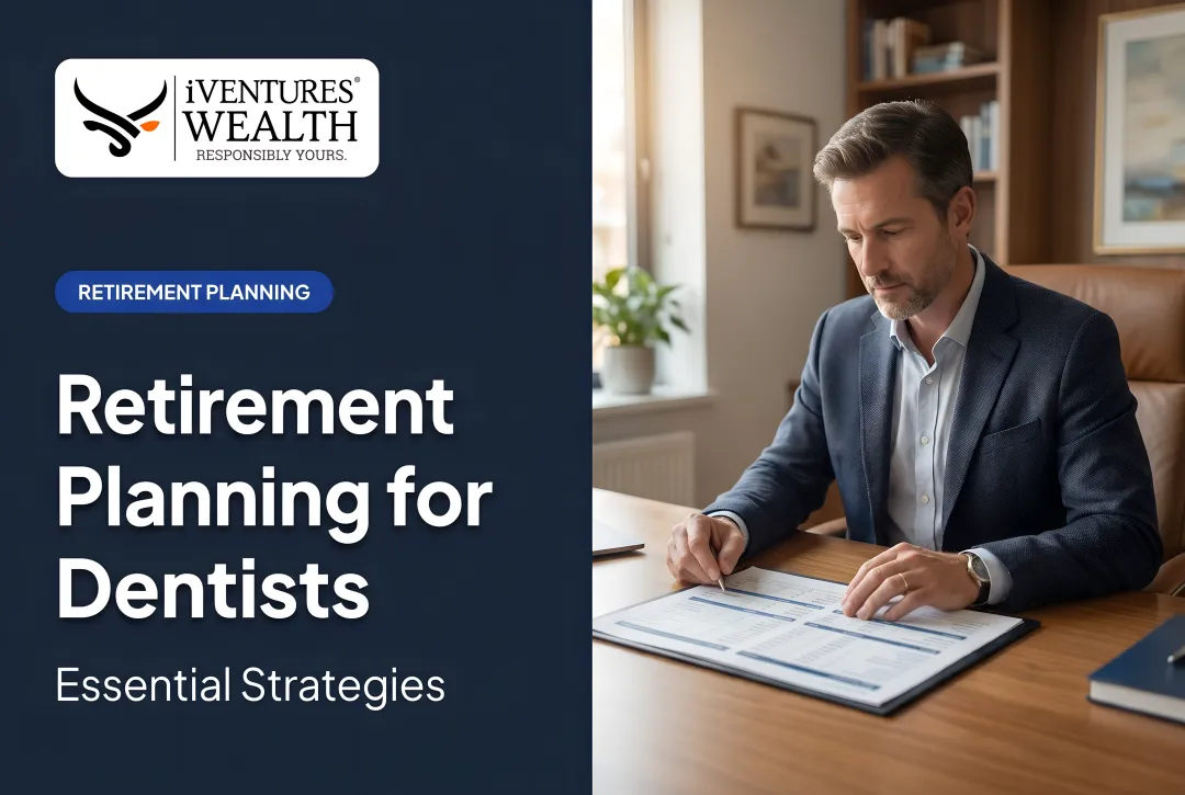 Retirement Planning for Dentists: Essential Strategies