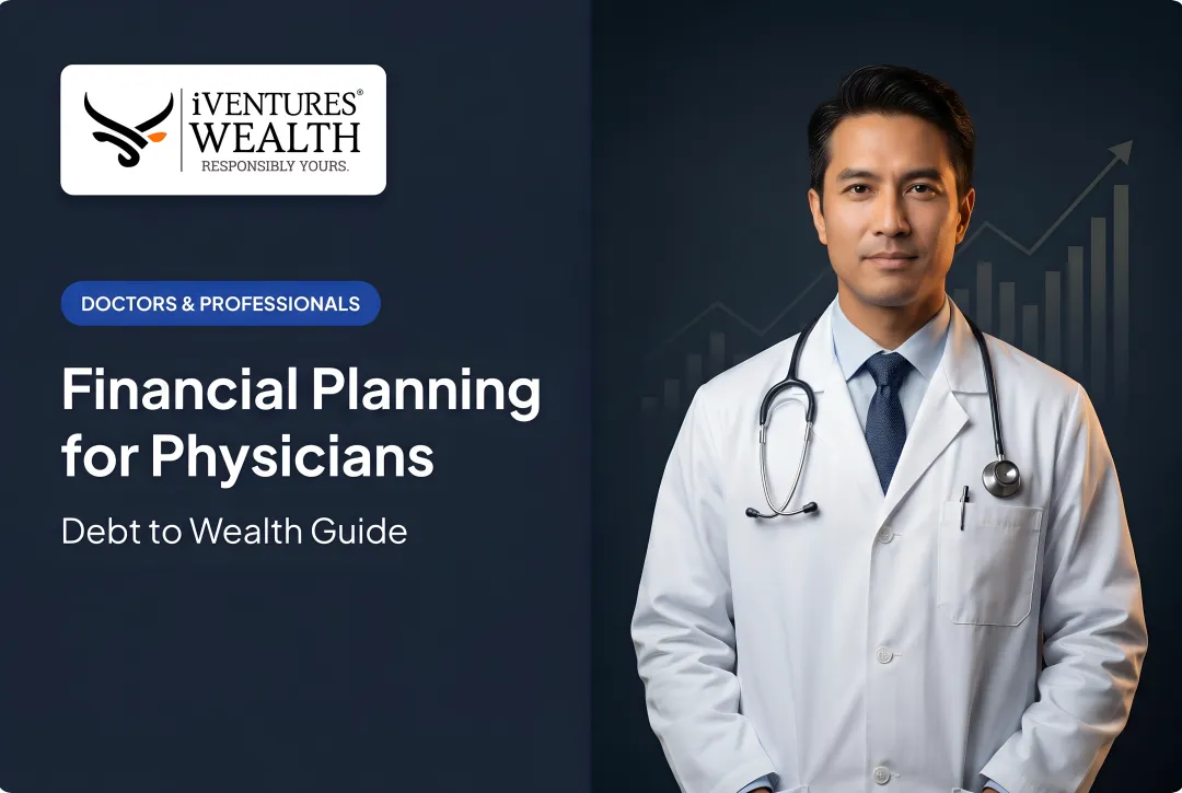 Financial Planning for Physicians: Debt to Wealth Guide