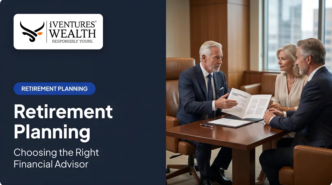Retirement Planning: Choosing the Right Financial Advisor
