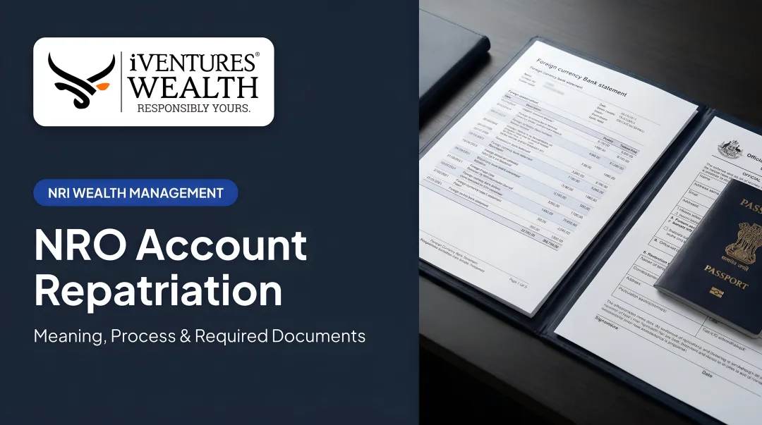 NRO Account Repatriation: Meaning, Process &amp; Required Documents