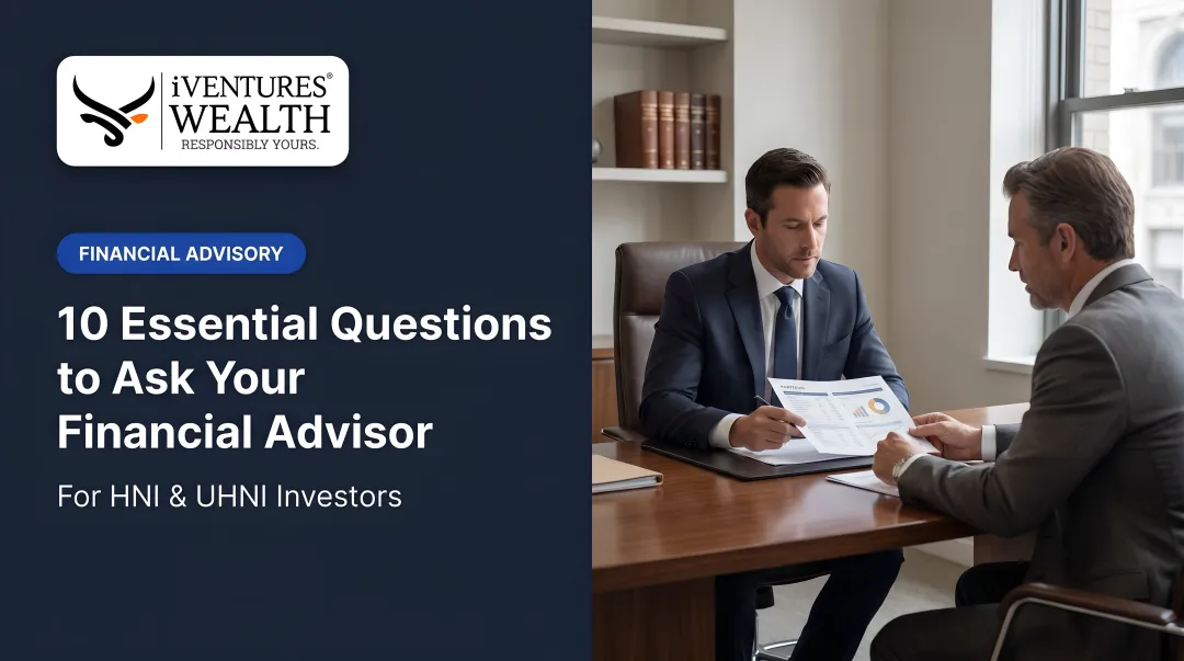 10 Essential Questions to Ask Your Financial Advisor