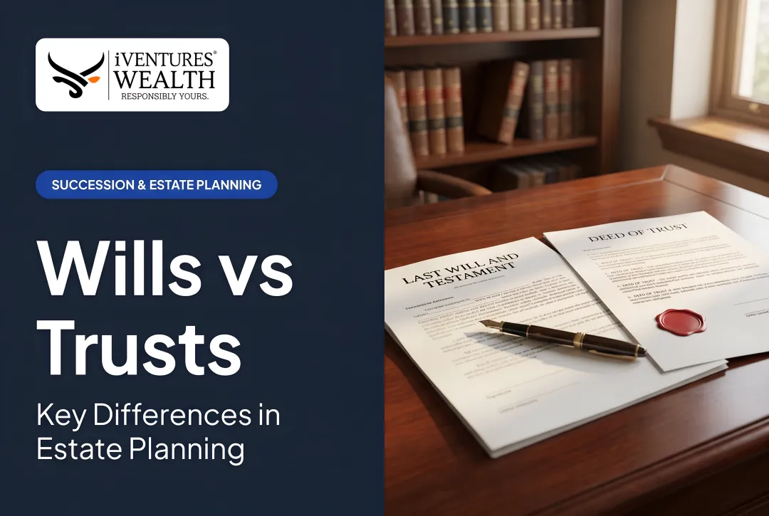 Wills vs Trusts: Key Differences in Estate Planning