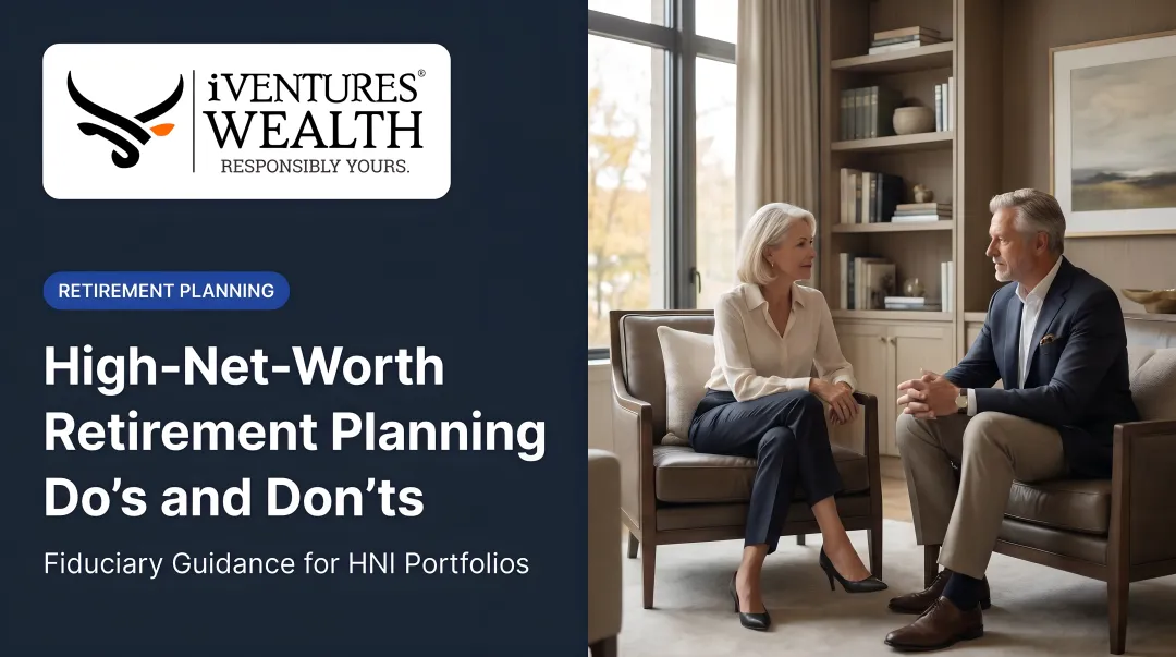 High-Net-Worth Retirement Planning Do's and Don'ts