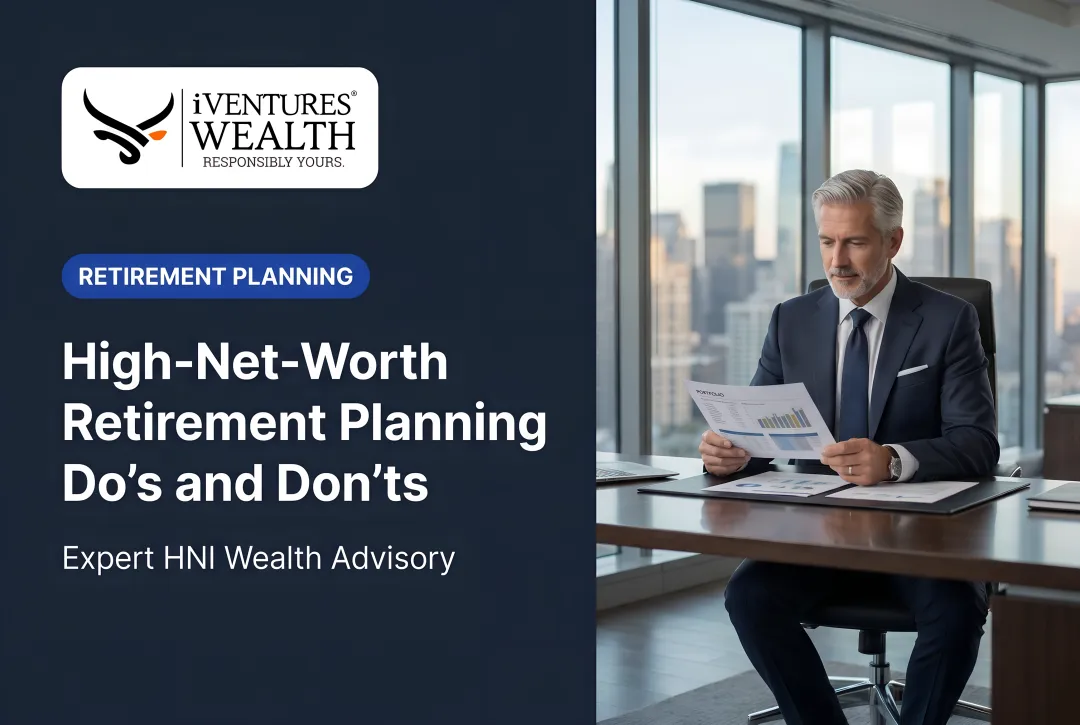 High-Net-Worth Retirement Planning Do's and Don'ts