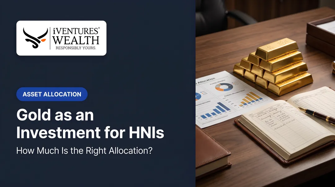 Gold as an Investment for HNIs: How Much Is the Right Allocation?