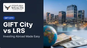 GIFT City vs LRS: Investing Abroad Made Easy