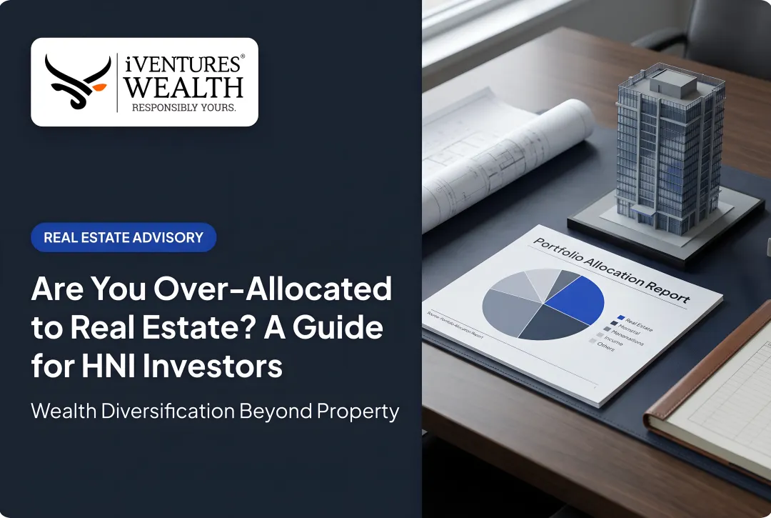 Are You Over-Allocated to Real Estate? A Guide for HNI Investors