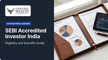 SEBI Accredited Investor India: Eligibility and Benefits Guide