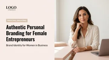 Authentic Personal Branding for Female Entrepreneurs