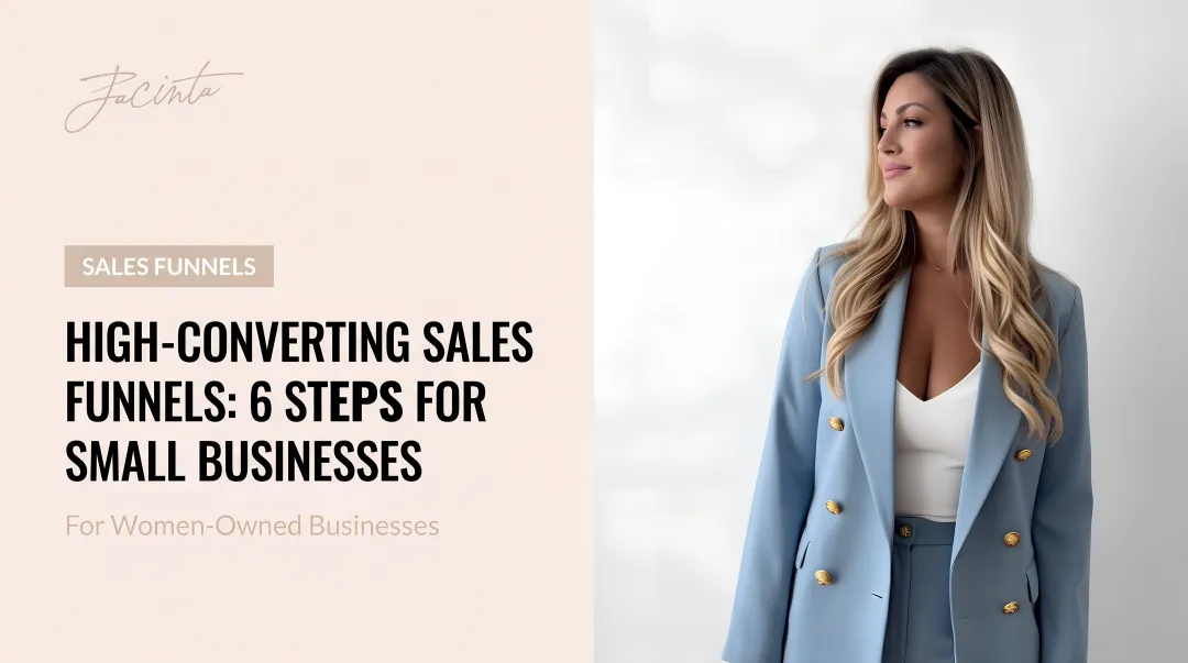 High-Converting Sales Funnels: 6 Steps For Small Businesses