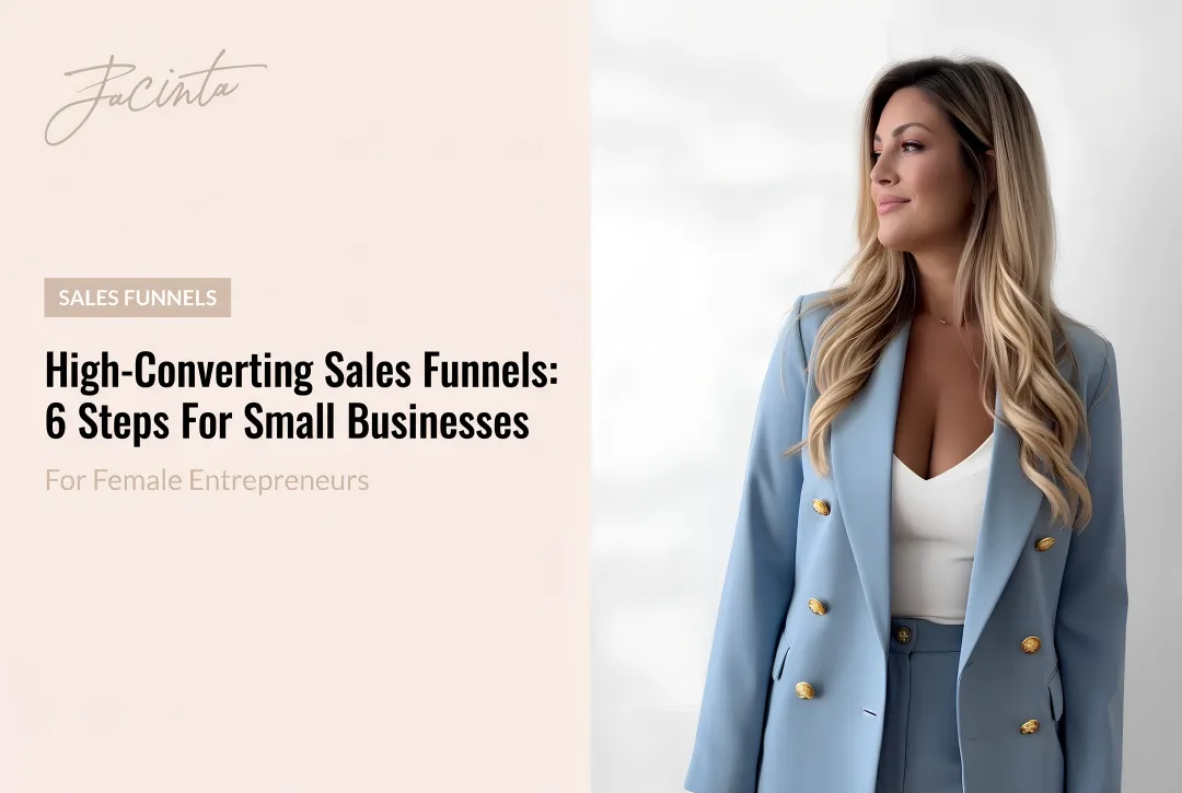 High-Converting Sales Funnels: 6 Steps For Small Businesses