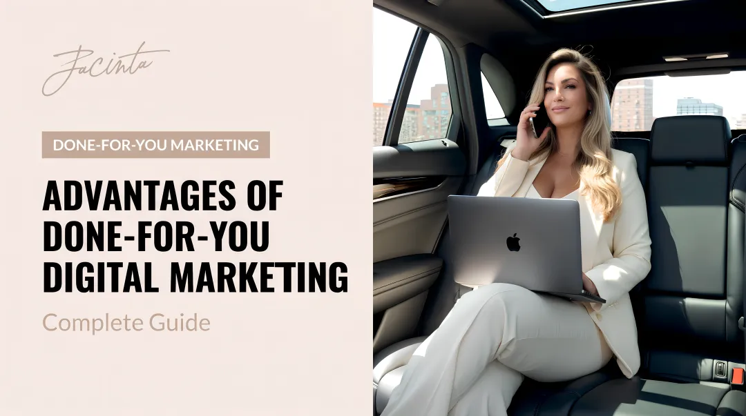 Advantages of Done-For-You Digital Marketing: Complete Guide