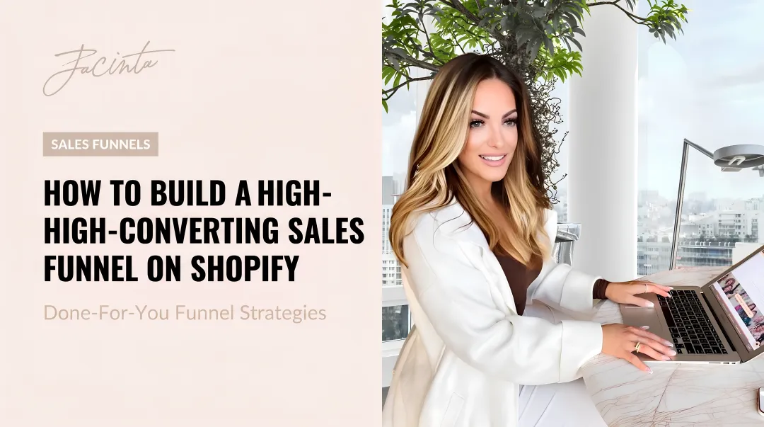 How to Build a High-Converting Sales Funnel on Shopify