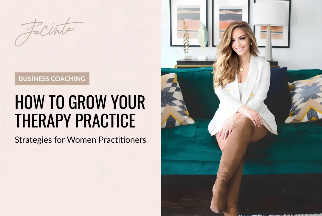 How to Grow Your Therapy Practice: Strategies for Women Practitioners
