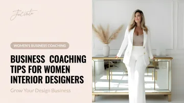 Business Coaching Tips for Women Interior Designers