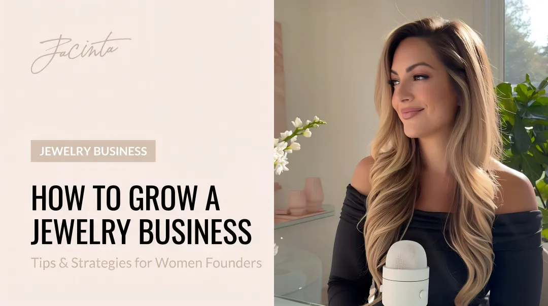 How to Grow a Jewelry Business: Tips &amp; Strategies for Women Founders