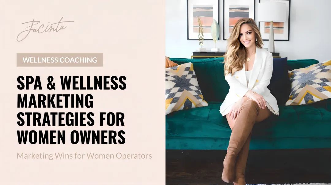 Spa &amp; Wellness Marketing Strategies for Women Owners