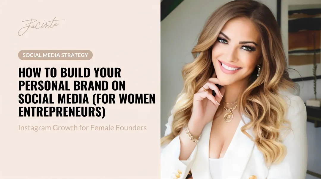 How to Build Your Personal Brand on [Social Media](/blog/digital-marketing-women-entrepreneurs) (For Women Entrepreneurs)